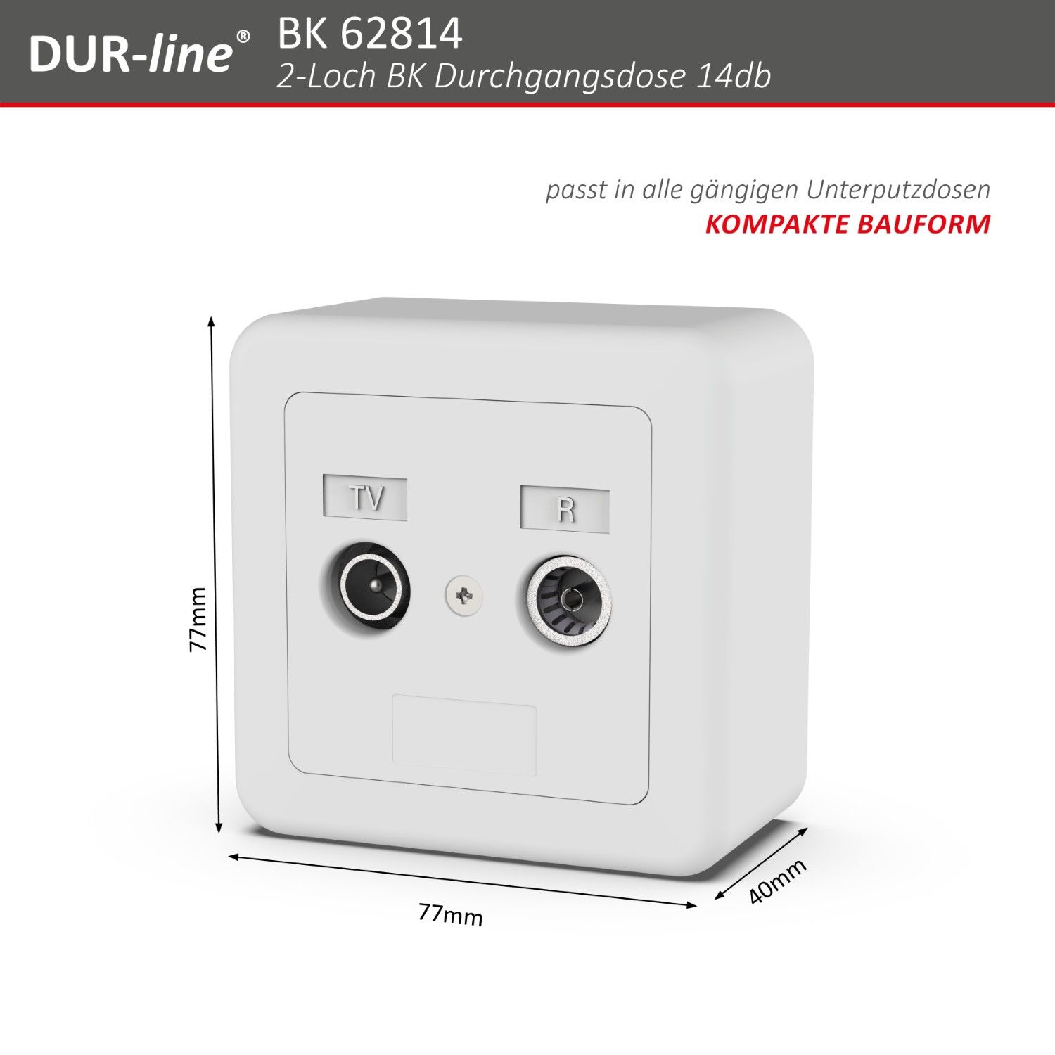 DUR-line DBK 14dB - BK-Durchgangsdose – Abmessungen DUR-line DBK 14dB - BK-Durchgangsdose – Abmessungen